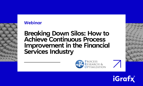 Breaking Down Silos: How to Achieve Continuous Process Improvement in the Financial Services Industry